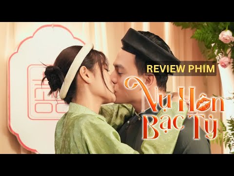 Review phim Nụ Hôn Bạc Tỷ - Phim trăm tỷ đầu tiên mùa Tết này?