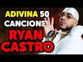 Adivina 50 Canciones De Ryan Castro 🎤🔥 ¿Cuantas Reconoces? | BRAHYMUSIC