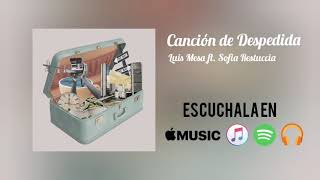 Video thumbnail of "Luis Mesa - Canción de Despedida (feat. Sofia Restuccia)"