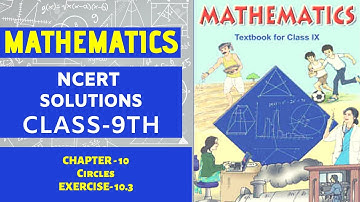 NCERT Solutions Class 9 Maths Chapter 10 Circles  (Ex. 10.3)