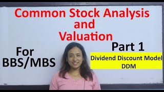 Full Common Stock Analysis and Valuation Part 1 Dividend Discount Model (DDM) MBS /BBS Finance/Investment Update
