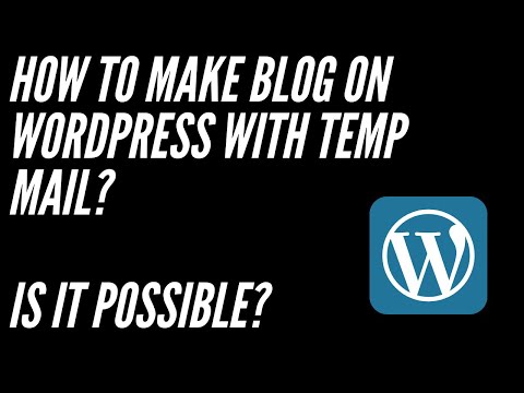 How To make Blog On WordPress With Temp Mail?