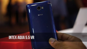 Intex Aqua 5.5 VR - First Look