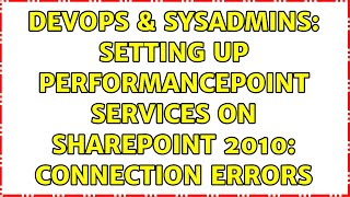 DevOps & SysAdmins: Setting up PerformancePoint Services on Sharepoint 2010: connection errors