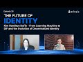 Kim Hamilton Duffy - From Learning Machine to DIF and the Evolution of Decentralized Identity