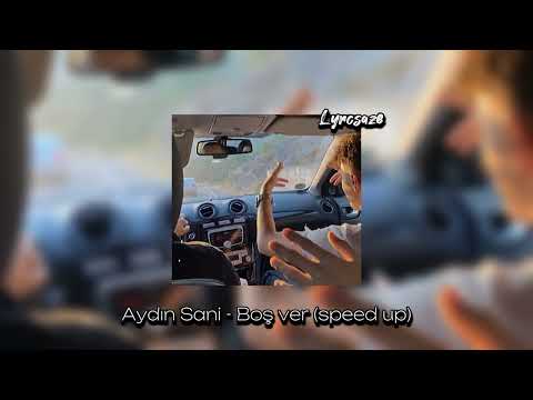 Aydın Sani - Boş ver (speed up)