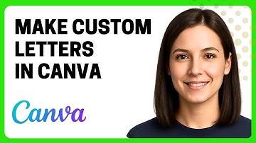 How to Make Custom Letters in Canva