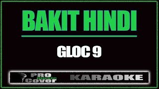 Bakit Hindi - GLOC 9 (KARAOKE)