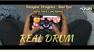 Imagine Dragons - Bad Liar - versi Fera Chocolatos - Cover Real Drum