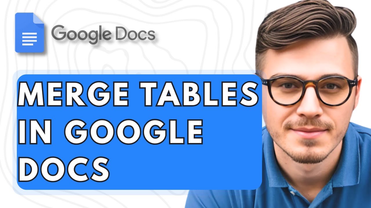 How To Merge Tables In Google Docs [2025 Guide] - YouTube