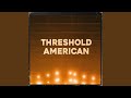 Threshold american