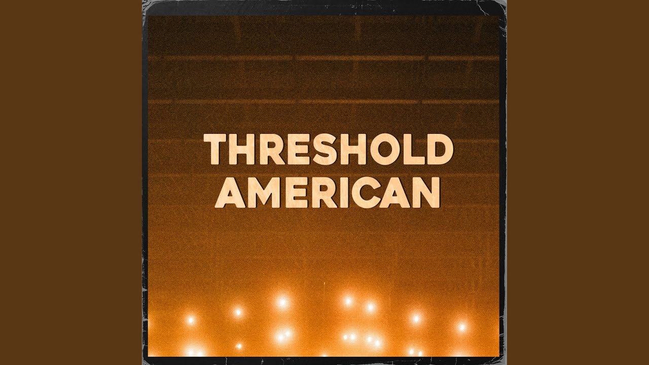Threshold American