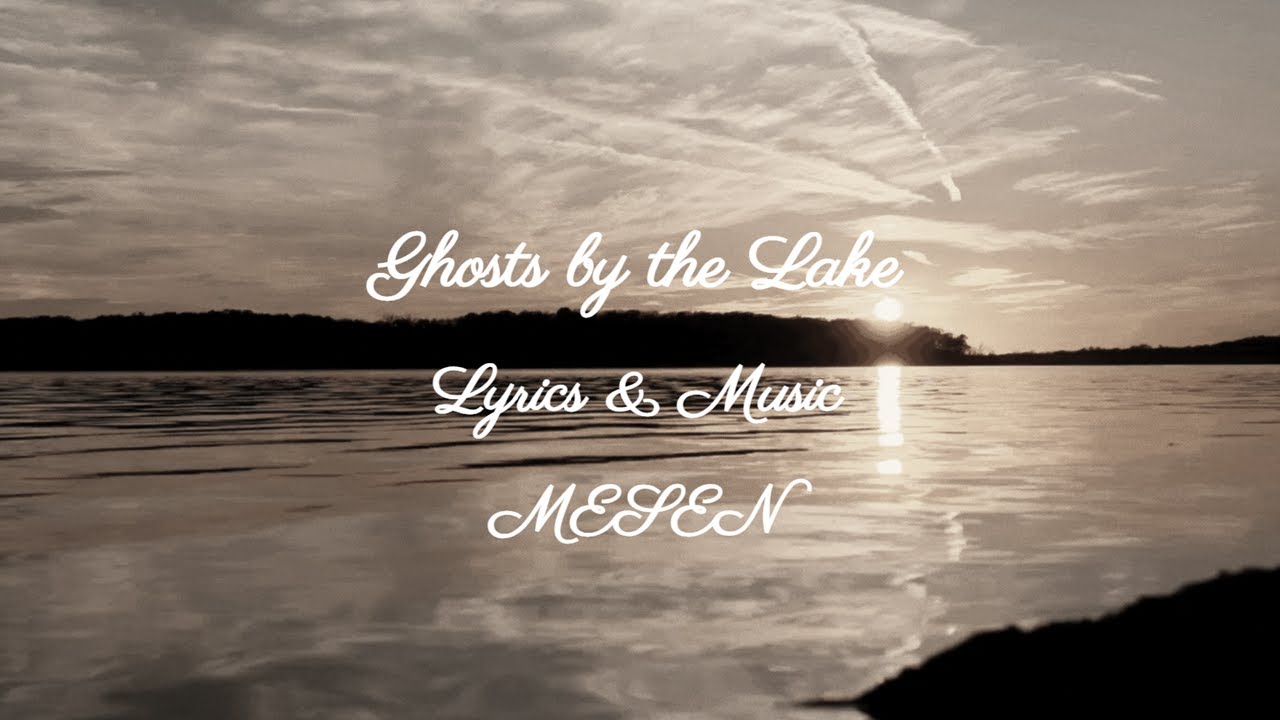 Ghosts by the Lake Emotional Blues Song – MesenArts Music Ghosts by the Lake Emotional Blues Song – MesenArts Music