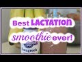 BEST LACTATION SMOOTHIE EVER LACTATION RECIPE INCREASE YOUR BREASTMILK SUPPLY