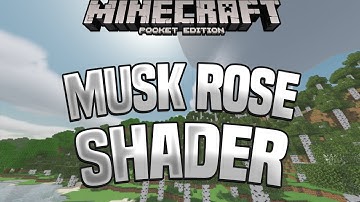 MUSK ROSE SHADER - BEST MCPE SHADERS FOR 1.18/1.17/1.16