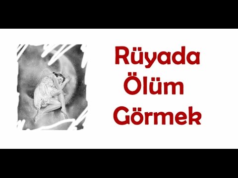 Rüyada Ölüm Görmek