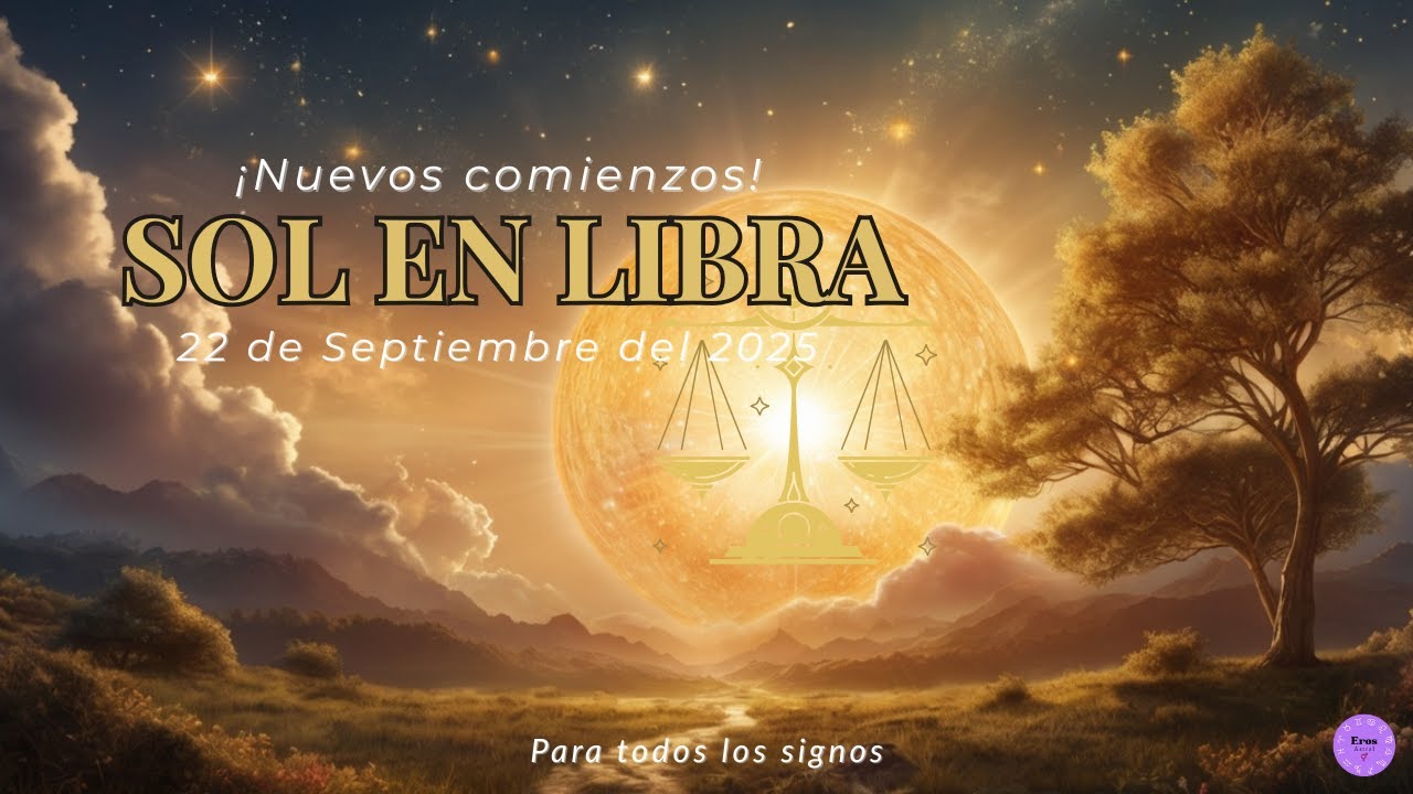 Sol en Libra 2025 ♎ Equilibrio, amor y armonía para cada signo - YouTube