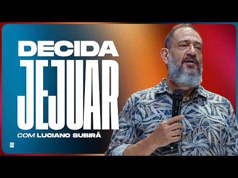 Decide to Fast // Luciano Subirá