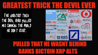 GREATEST TRICK THE DEVIL EVER PULLED THAT HE WASNT BEHIND BANKS BITCOIN XRP ALTCOINS! DEN OF ROBBERS