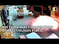 Toy fireworks explode when worker unloads parcel in China