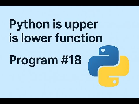 Python String Methods Explained | isUpper() & isLower() | Beginner Friendly Tutorial