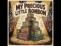 My Precious Little Bonbon (funny ai generated song)
