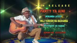Party ya aini by willy kirushi wa mashamba