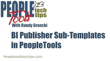 BI Publisher Sub-Templates in PeopleTools