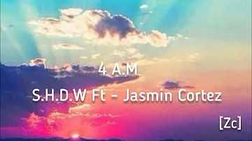 #SHDW  #DavidZc                                                    4 A.M  S.H.D.W Ft - Jasmin Cortez