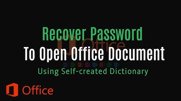 Recover Office (Word/Excel/PPT/ Outlook/ Access) Password Using Self-created Dictionary