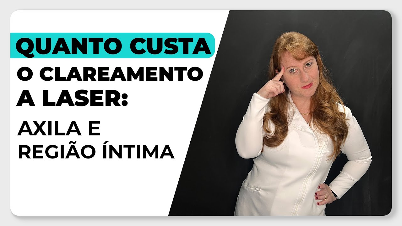 QUANTO CUSTA EM MÉDIA UM CLAREAMENTO A LASER PARA AXILA E REGIÃO ÍNTIMA ...