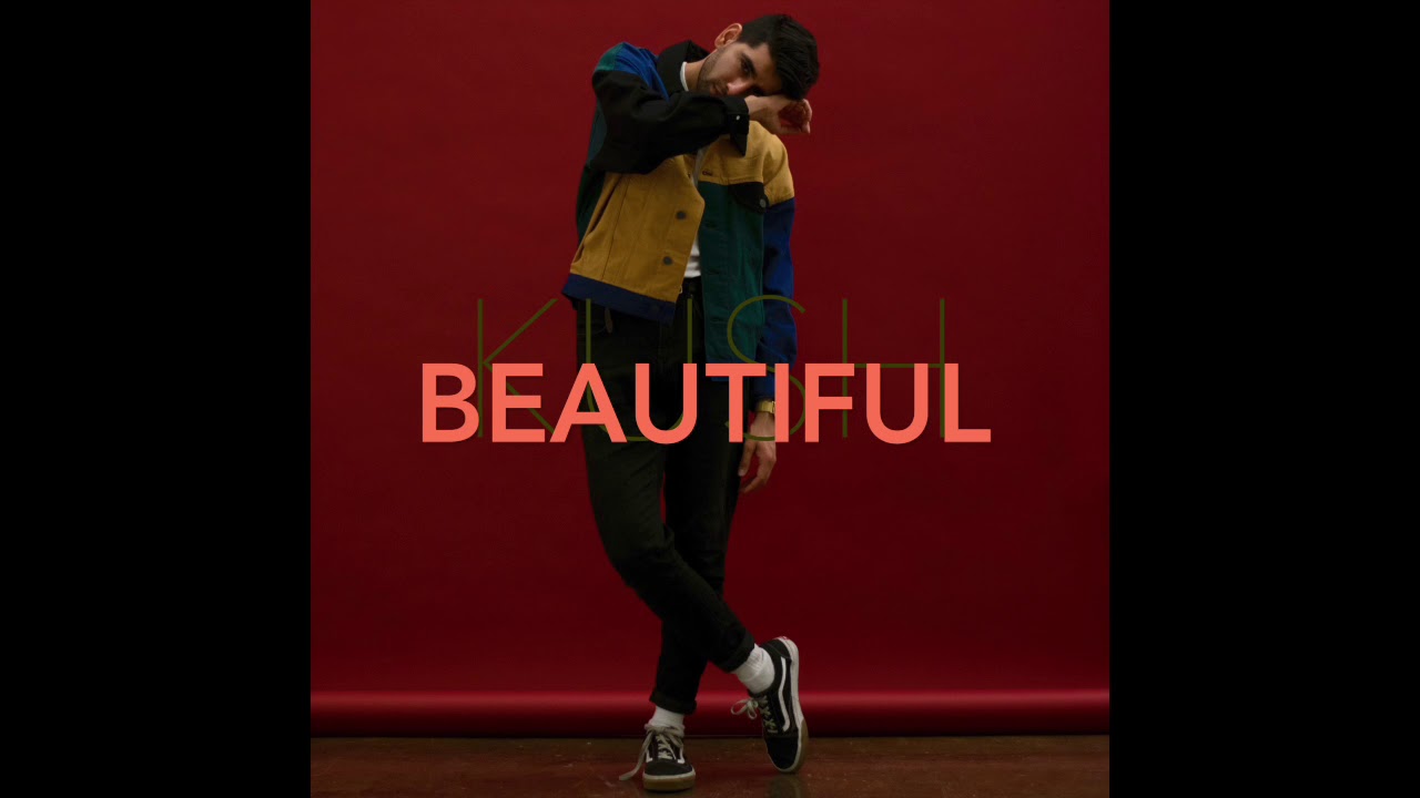 Watch Beautiful-lyrics video KUSH on YouTube Watch Beautiful-lyrics video KUSH on YouTube