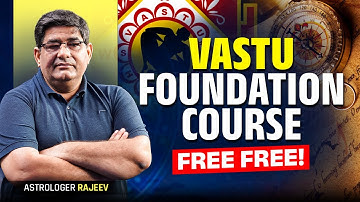 Vastu Foundation Course - Free Live Class with Astro Rajeev Arora
