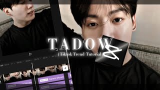 Tadow Tiktok Trend Capcut Editing Tutorial Present Nuh.editz.78