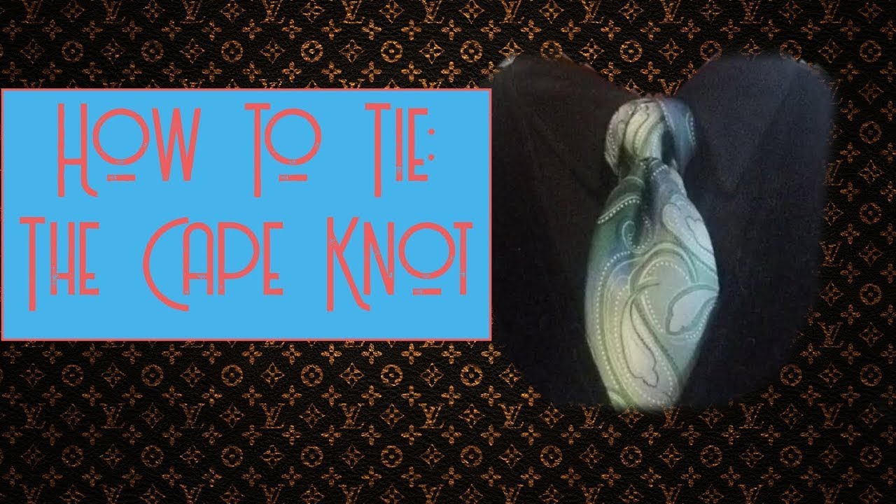 How To Tie a Necktie - The Cape Knot