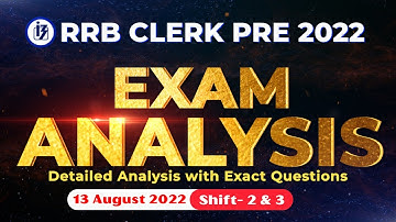 IBPS RRB Clerk Exam Analysis 2022 | Shift - 2 & 3 (13 Aug 2022) | Exact Questions & Expected Cut Off