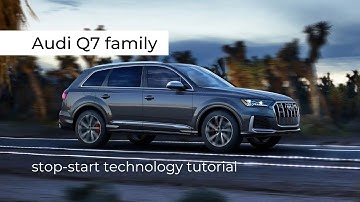 Q7 Family | Stop-Start Technology Tutorial