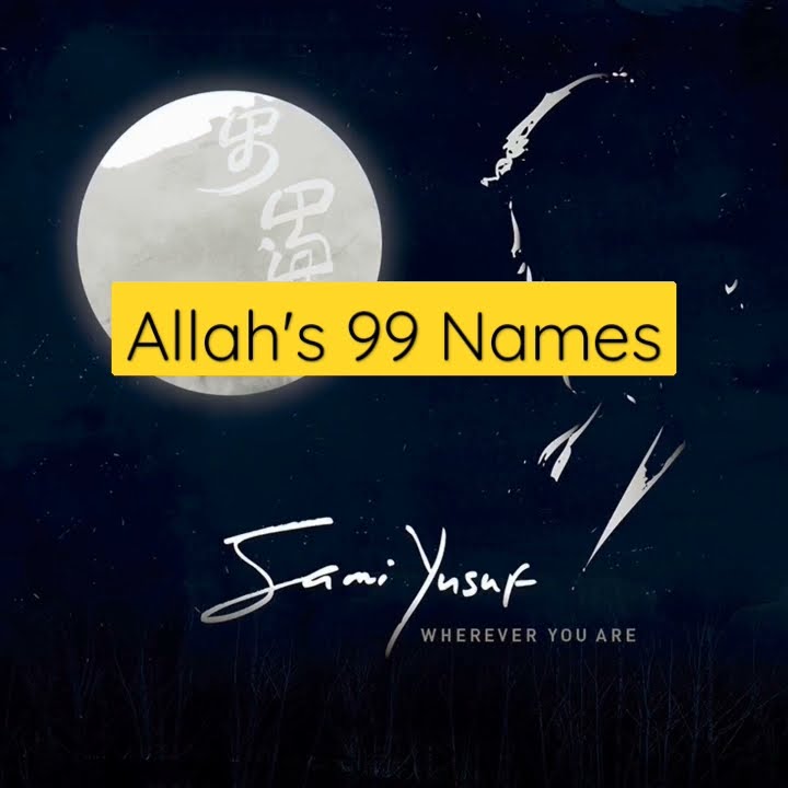 99 Names Of Allah By Sami Yusuf Allah's 99 names recitation by Sami Yusuf - YouTube