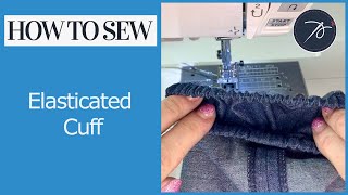 How to Create an Elasticated Cuff @HouseofMissSew
