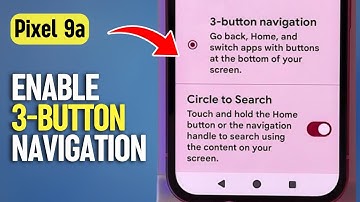 Enable 3-Button Navigation on Your Google Pixel 9a - Step-By-Step Guide