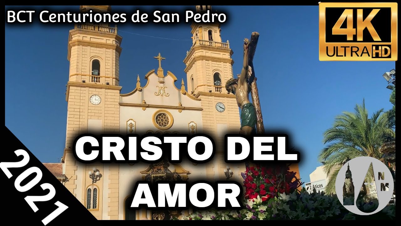 4K | Cristo del Amor | BCT Centuriones de San Pedro Alcantarilla 2021