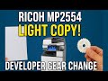 Ricoh MP2554 LIGHT COPY Issue FIXED! Developer Gear Change Solved