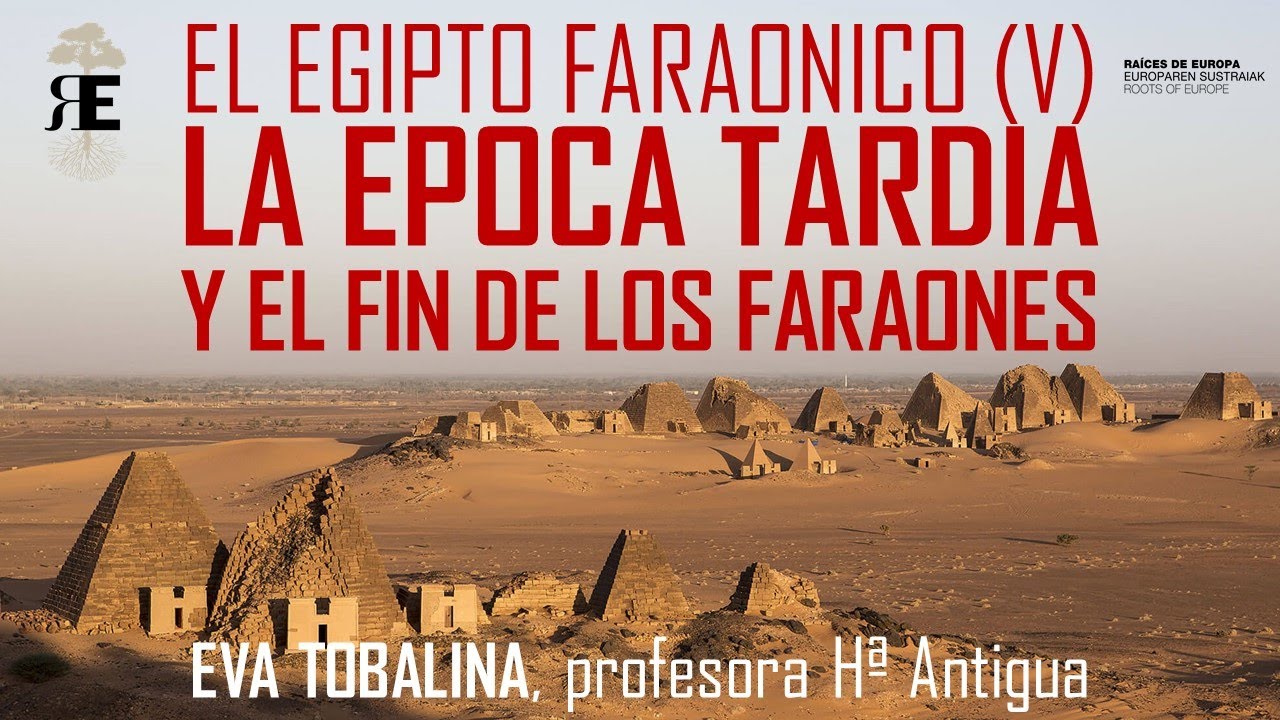 Egipto Faraónico 5. De los Pueblos del Mar a los faraones griegos y el fin del Imperio. Eva Tobalina
