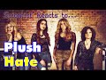 Reaction to Plush - Hate