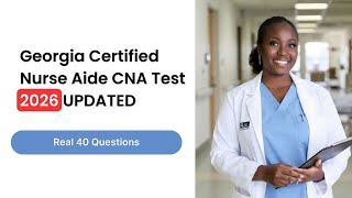 Georgia Certified Nurse Aide CNA Test 2026 | Official Real 40 Questions to Help You Pass