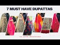 7 must have dupattas | wardrobe essential | ethnic wear | ❤️☺️