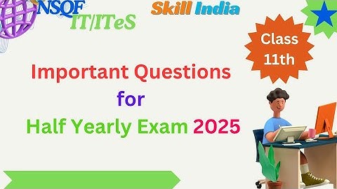 11th class Important Questions for Half Yearly Exam 2025 (IT/ ITeS)