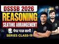DSSSB 2026 | Reasoning Seating Arrangement | Class -19 | Dsssb Reasoning by Adhyayan Mantra |