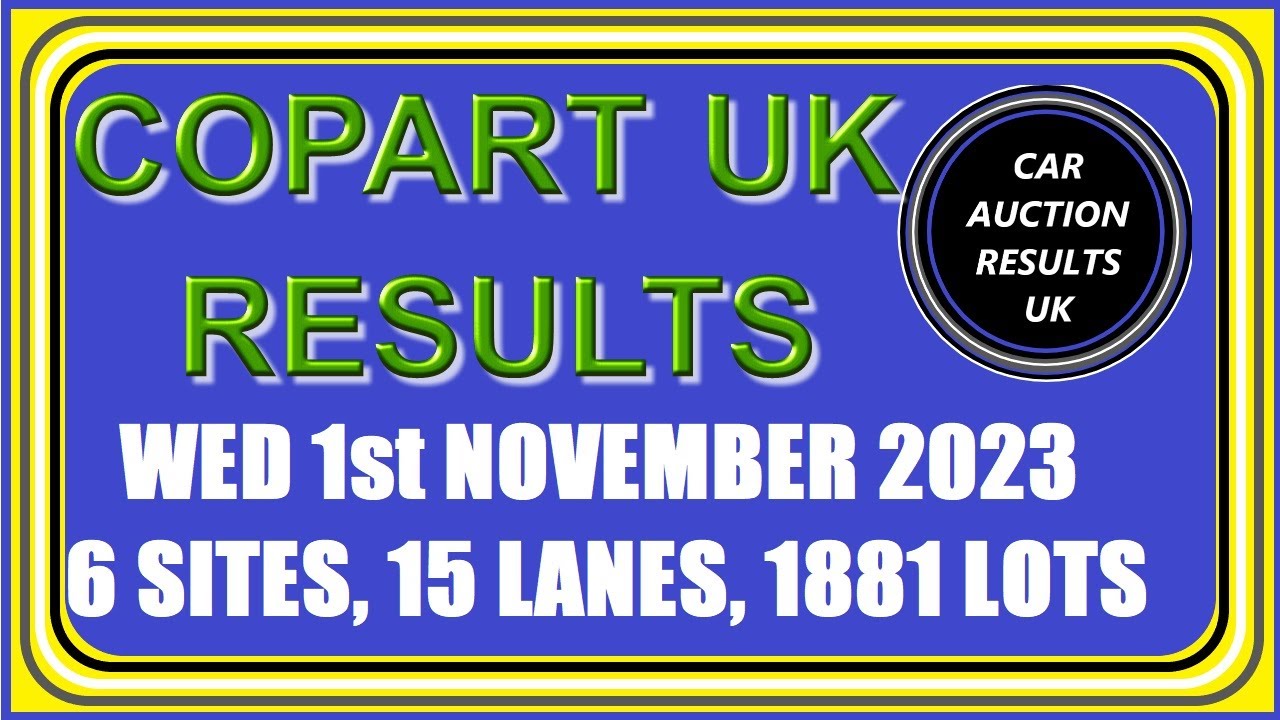 COPART UK AUCTION RESULTS FOR WED 1/11/23 YouTube