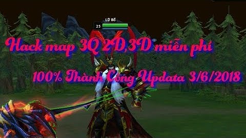 Hack map 3Q 2D 3D miễn phí 2018